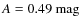 $A = 0.49~{\rm mag}$
