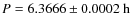 $P = 6.3666 \pm 0.0002~{\rm h}$