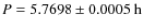 $P = 5.7698 \pm 0.0005~{\rm h}$