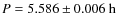 $P = 5.586 \pm 0.006~{\rm h}$
