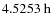 $4.5253~{\rm h}$