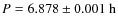 $P = 6.878 \pm 0.001~{\rm h}$