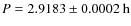 $P = 2.9183 \pm 0.0002~{\rm h}$