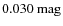 $0.030~{\rm mag}$
