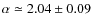 $\alpha\simeq 2.04\pm0.09$
