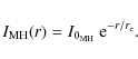 \begin{displaymath}%
I_{\rm MH}(r)=I_{0_{\rm MH}}~{\rm e}^{-r/r_{\rm e}}.
\end{displaymath}