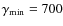 $\gamma_{\rm min}=700$