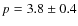 $p=3.8\pm 0.4$