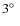 $3\hbox{$^\circ$ }$