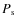 $P_{\rm s}$