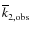 $\overline k_{\rm 2,obs}$