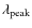 $\lambda_{\rm peak}$
