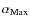 $\alpha _{\rm Max}$