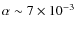 $\alpha \sim 7 \times 10^{-3}$