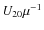 $U_{20} \mu ^{-1}$