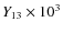 $Y_{13} \times 10^3$