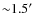 ${\sim}1.5\hbox{$^\prime$ }$