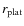 $r_{{\rm plat}}$