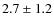 $2.7 \pm 1.2 $