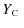 $\displaystyle Y\mbox{$_{\mbox{\tiny C}}$ }$