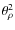 $\theta_\rho^2$