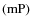 $({\rm mP})$