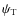 $\psi_{\rm T}$