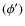 $(\phi')$