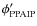 $\phi'_{\rm PPAIP}$