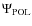 $\Psi_{\rm POL}$