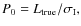 $P_0=
L_{\rm true}/\sigma_{\rm I}, $