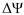 $\displaystyle \Delta\Psi$