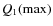 $Q_1({\rm max})$