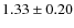 $1.33\pm0.20$