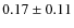 $0.17\pm0.11$