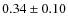 $0.34\pm0.10$