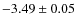 $-3.49\pm0.05$