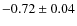 $-0.72\pm0.04$