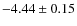 $-4.44\pm0.15$