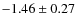 $-1.46\pm0.27$