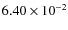 $6.40\times10^{-2}$
