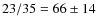 $23/35 = 66\pm 14$
