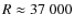 $R\approx37~000$
