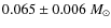 $0.065\pm0.006~{M_{\odot}}$