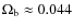 $\Omega_{\rm b}
\approx 0.044$