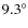 $9.3^\circ$