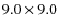 $9.0 \times 9.0$
