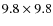 $9.8 \times 9.8$