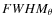 $FWHM_{\theta}$