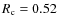 $R_{\rm c}=0.52$
